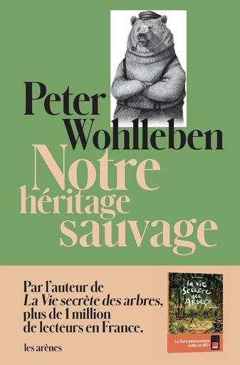 Notre héritage sauvage - Peter Wohlleben - Groupe Margot