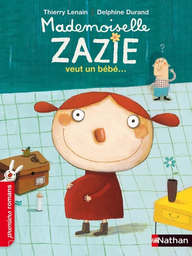 Mademoiselle Zazie veut un bébé - Thierry Lenain - Nathan