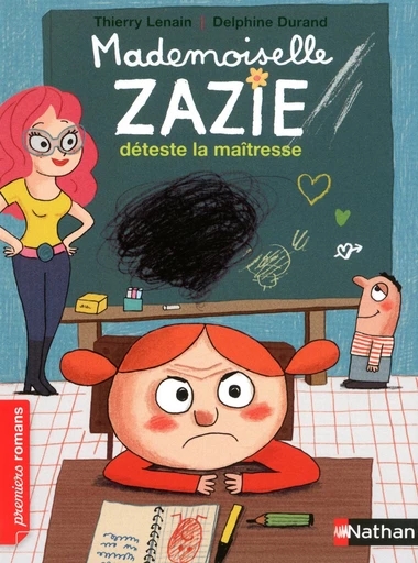 Mademoiselle Zazie déteste la maîtresse - Thierry Lenain - Nathan