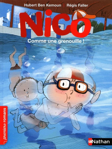 Nico, comme une grenouille ! - Roman Vie quotidienne - De 7 à 11 ans - Hubert Ben Kemoun - Nathan