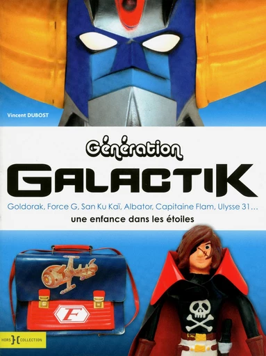 Génération Galactik, de Goldorak à Capitaine Flam - Vincent Dubost - edi8