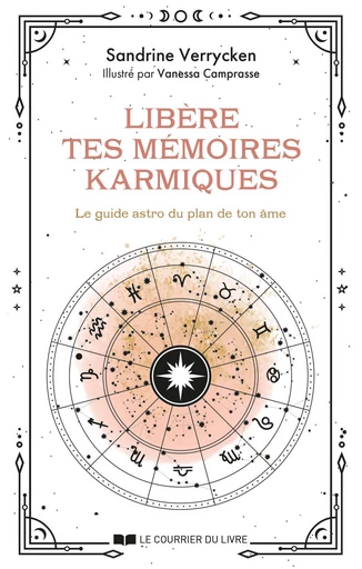 Libère tes mémoires karmiques - Le guide astro du plan de ton âme - Sandrine Verrycken - Courrier du livre