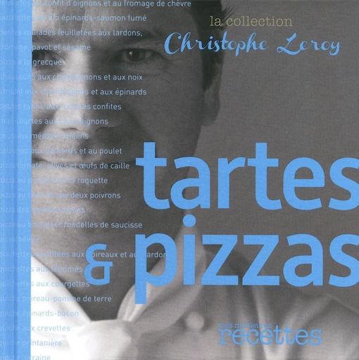 Tartes & pizzas - Christophe Leroy - Selection du reader's digest