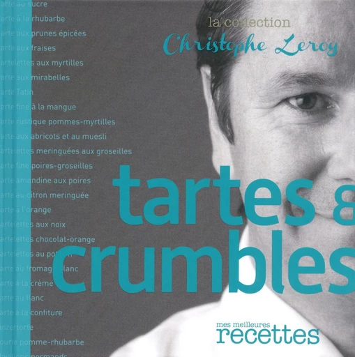 Tartes & crumbles - Christophe Leroy - Selection du reader's digest