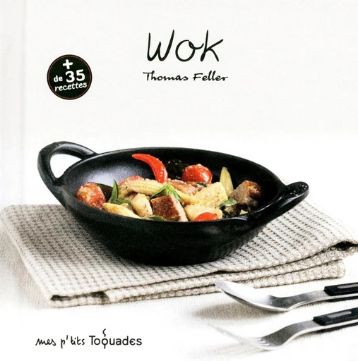 Mes p'tits Toquades - Wok - Thomas Feller - edi8