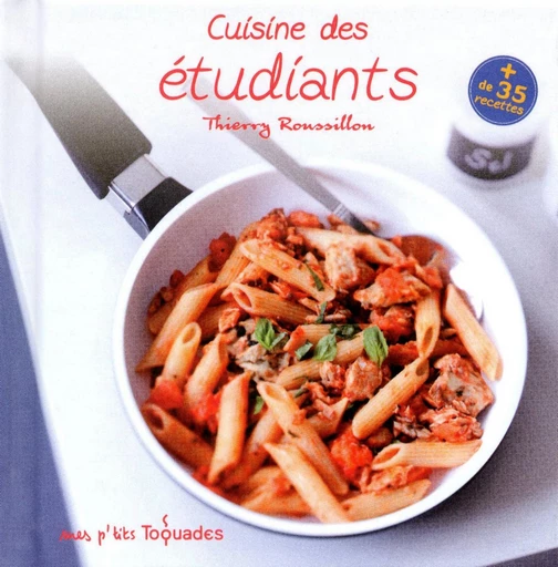 Mes p'tits Toquades - Cuisine des étudiants - Thierry ROUSSILLON - edi8