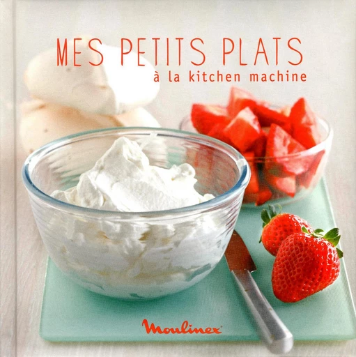 Mes petits plats à la kitchen machine - Adèle Hugot - LEC communication (A.Ducasse)