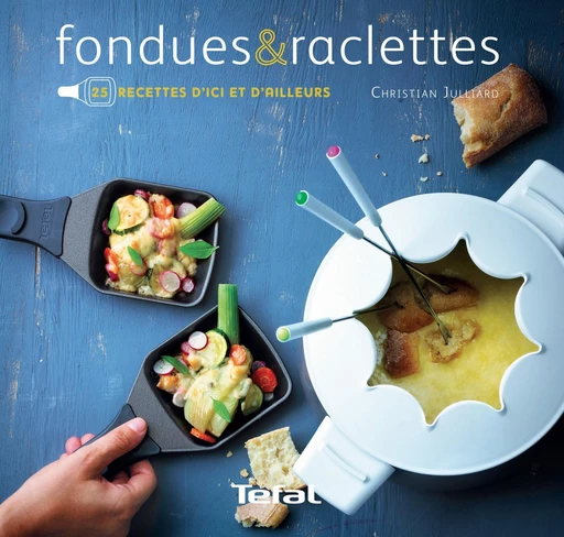 Fondues et raclettes - Christian Julliard - LEC communication (A.Ducasse)