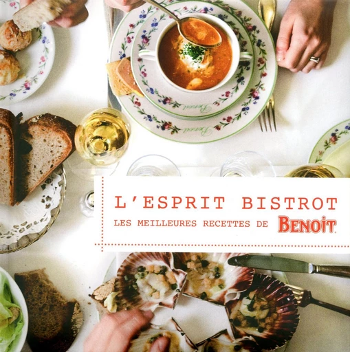 Esprit bistrot : les 25 meilleures recettes de Benoit - Alain Ducasse - LEC communication (A.Ducasse)