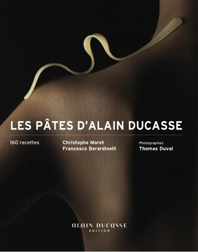 Les pâtes d'Alain Ducasse - Alain Ducasse - LEC communication (A.Ducasse)