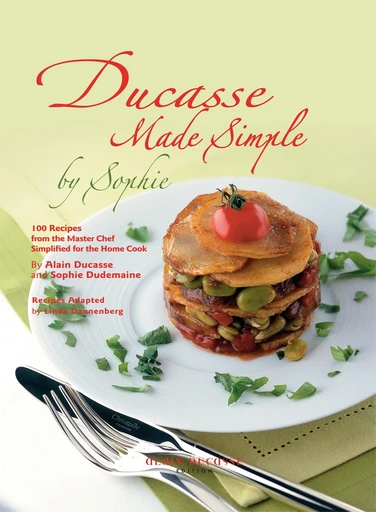 Ducasse made simple by Sophie - Alain Ducasse, Sophie Dudemaine - LEC communication (A.Ducasse)