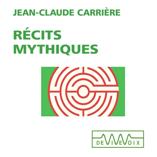 Récits mythiques - Jean-Claude Carrière - CNRS editions