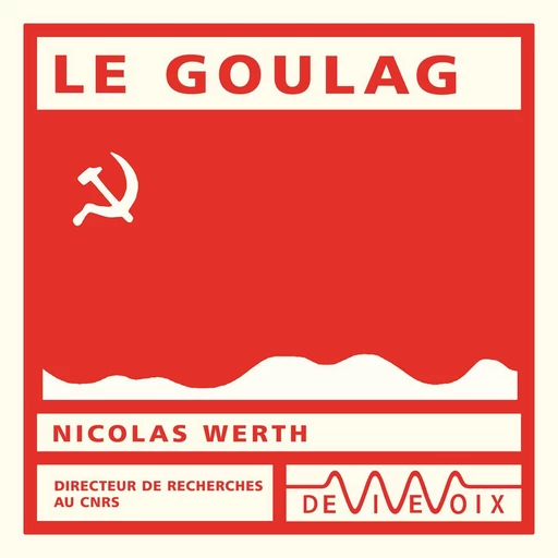 Le Goulag - Nicolas Werth - CNRS editions