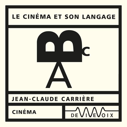 Le cinéma et son langage - Jean Claude Carrière - CNRS editions