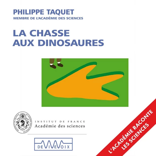 La chasse aux dinosaures. Introduction à la Paléontologie - Philippe Taquet - CNRS editions