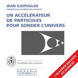 Un accélérateur de particules pour sonder l'univers