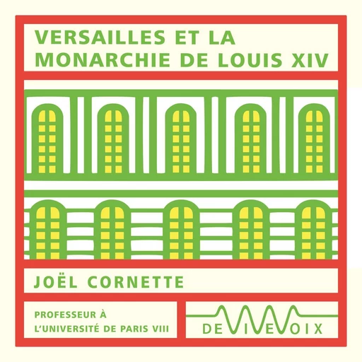 Versailles et la monarchie de Louis XIV - Joël Cornette - CNRS editions