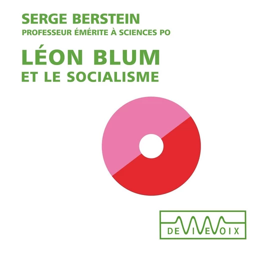 Léon Blum et le socialisme - Serge Berstein - CNRS editions