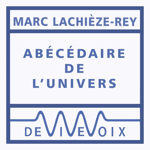 Abécédaire de l'Univers - Marc Lachièze-Rey - CNRS editions