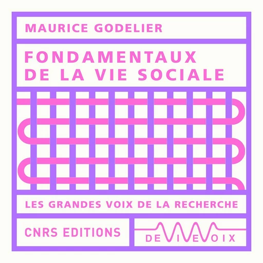 Fondamentaux de la vie sociale - Maurice Godelier - CNRS editions