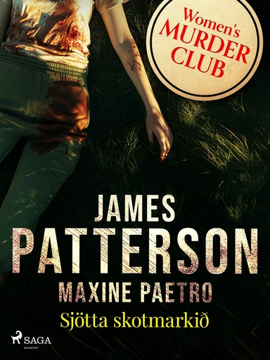 Sjötta skotmarkið - James Patterson, Maxine Paetro - Saga Egmont International