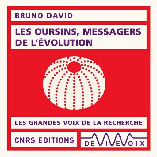 Les oursins, messagers de l'évolution - Bruno David - CNRS editions