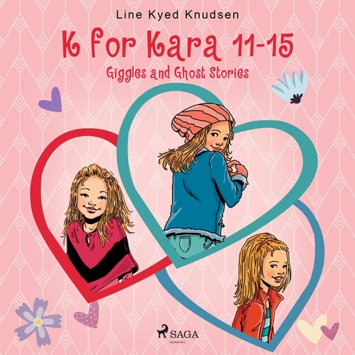 K for Kara 11-15. Giggles and Ghost Stories - Line Kyed Knudsen - Saga Egmont International