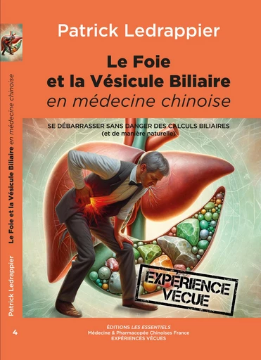 Le Foie et la Vésicule Biliaire en médecine Chinoise - Patrick Ledrappier - Médecine & Pharmacopée Chinoises France