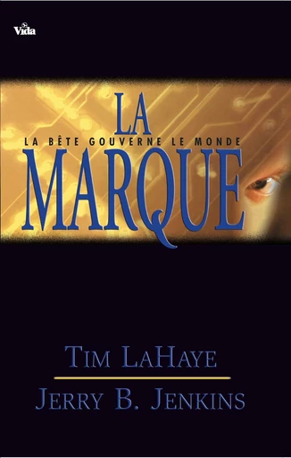 La marque - Tim Lahaye, Jerry Jenkins - Editions Vida