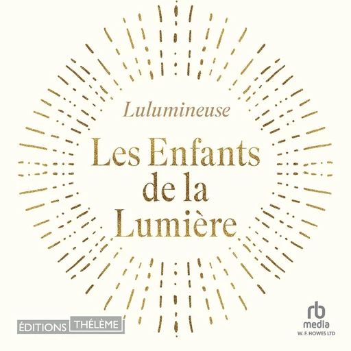 Les enfants de la lumière -  Lulumineuse - Editions Theleme from W. F. Howes