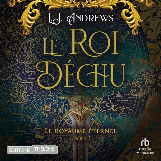 Le royaume éternel T1: Le roi déchu - L.J. Andrews - Editions Theleme from W. F. Howes