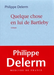 Quelque chose en lui de Bartleby