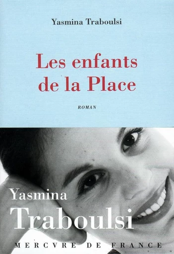 Les enfants de la Place - Yasmina Traboulsi - Le Mercure de France