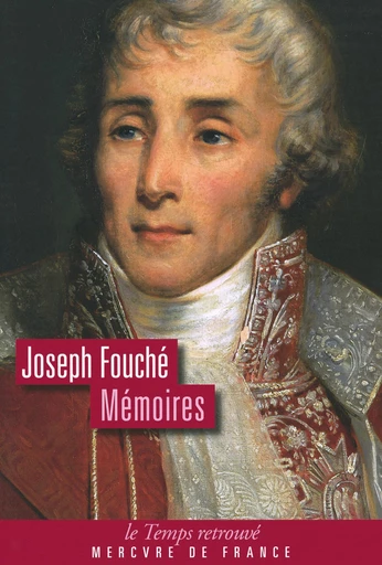 Mémoires - Joseph Fouché - Le Mercure de France