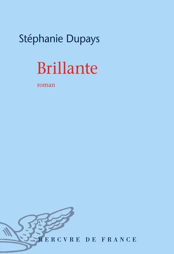 Brillante - Stéphanie Dupays - Le Mercure de France