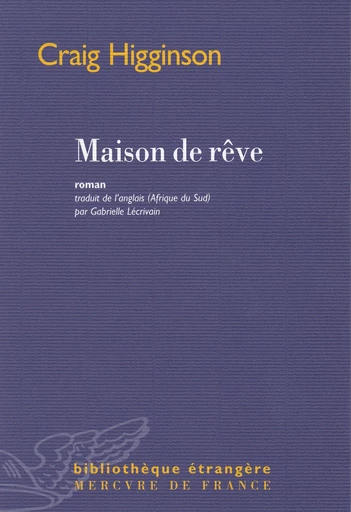 Maison de rêve - Craig Higginson - Le Mercure de France