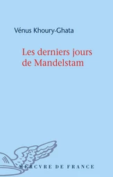 Les derniers jours de Mandelstam