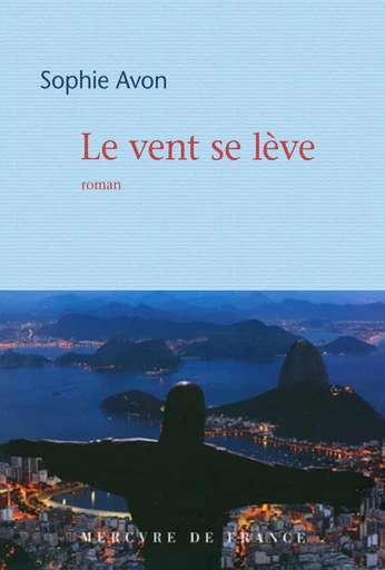 Le vent se lève - Sophie Avon - Le Mercure de France