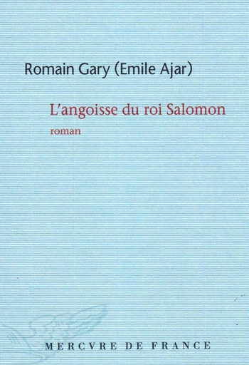 L'angoisse du roi Salomon - Romain Gary, Émile Ajar - Le Mercure de France