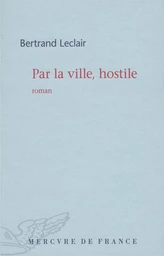 Par la ville, hostile