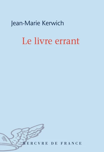 Le livre errant - Jean-Marie Kerwich - Le Mercure de France