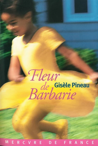 Fleur de Barbarie - Gisèle Pineau - Le Mercure de France