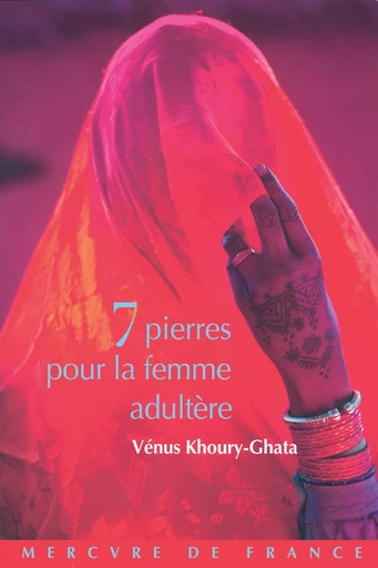 Sept pierres pour la femme adultère - Vénus Khoury-Ghata - Le Mercure de France