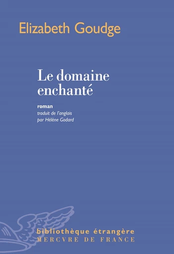 Le domaine enchanté - Elizabeth Goudge - Le Mercure de France