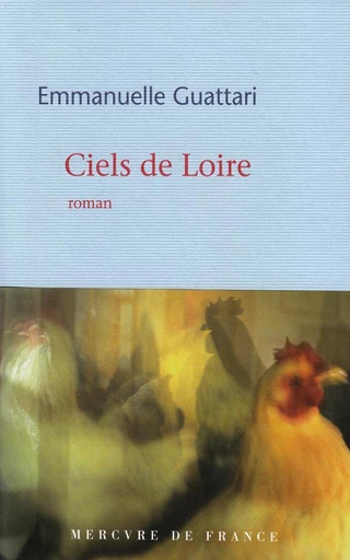 Ciels de Loire - Emmanuelle Guattari - Le Mercure de France