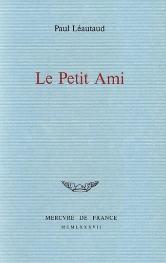 Le Petit Ami - Paul Léautaud - Le Mercure de France