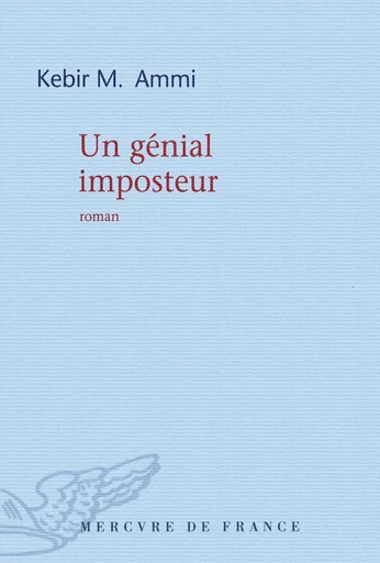 Un génial imposteur - Kebir-Mustapha Ammi - Le Mercure de France