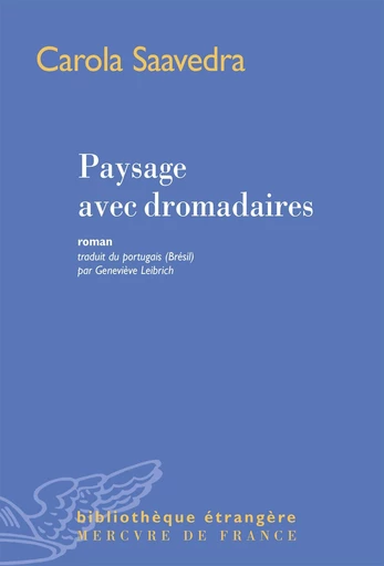 Paysage avec dromadaires - Carola Saavedra - Le Mercure de France