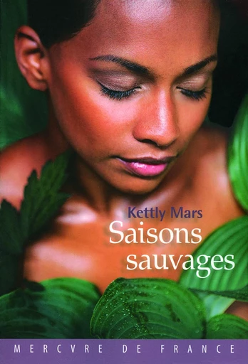 Saisons sauvages - Kettly Mars - Le Mercure de France