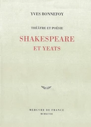 Théâtre et poésie. Shakespeare et Yeats